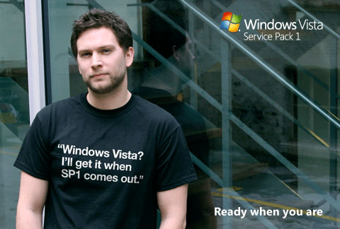 Graphic with man wearing a T-shirt with the slogan 'Windows Vista? I'll get it when SP1 comes out.' and the strapline 'ready when you are'